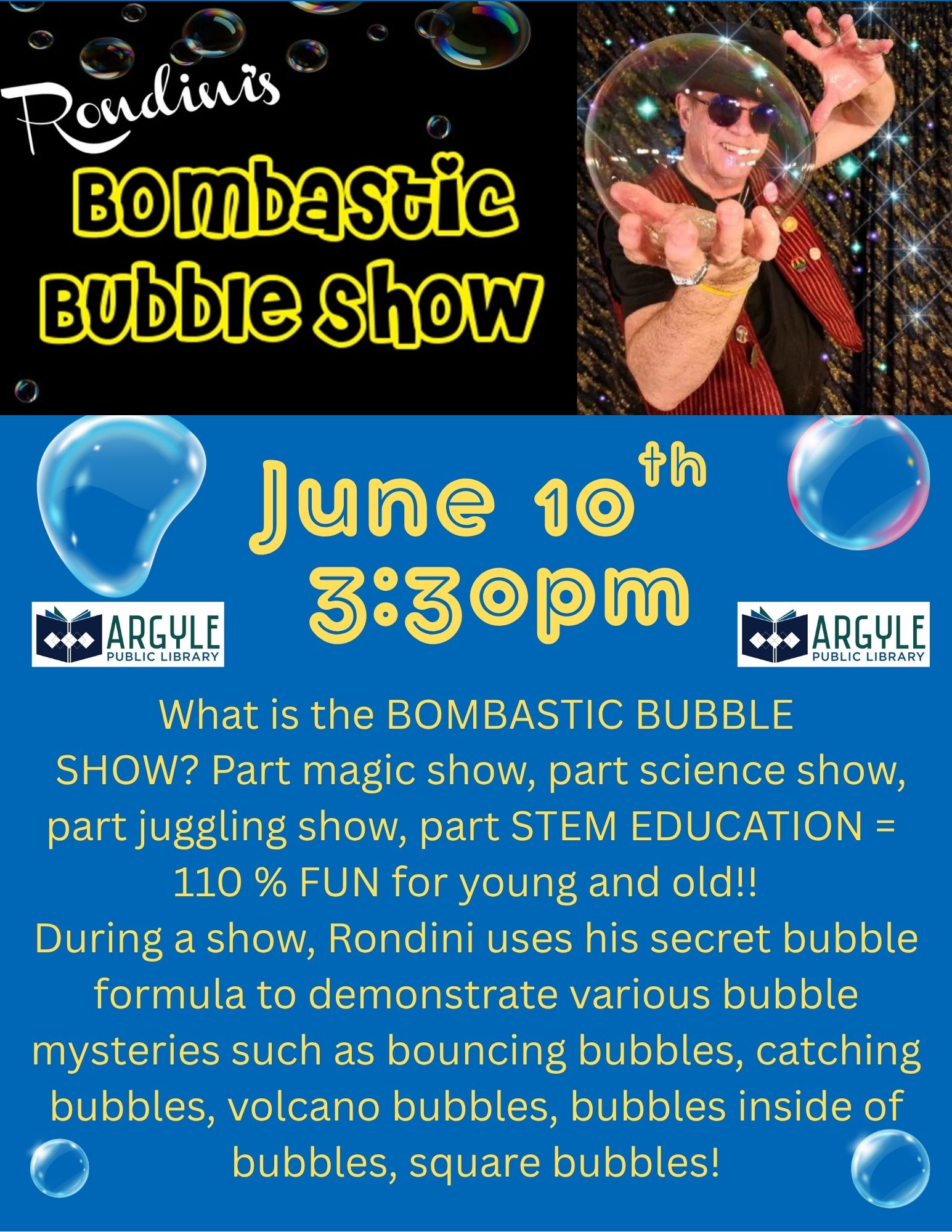 Rondini's Bombastic Bubble Show. June 10th at 3:30pm. Argyle Legion Park.